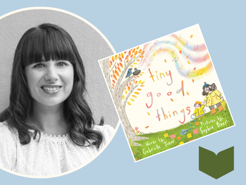Headshot of author Gabrielle Tozer with book cover Tiny Good Things